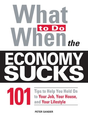 cover image of What To Do When the Economy Sucks